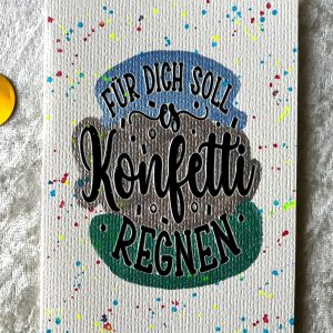 Konfettiregen – „Für dich soll es Konfetti regnen"